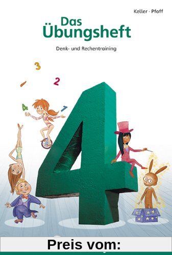 Das Übungsheft 4. Mathe. Neubearbeitung: Denk- und Rechentraining. Mit Lösungsheft und Stickerbogen